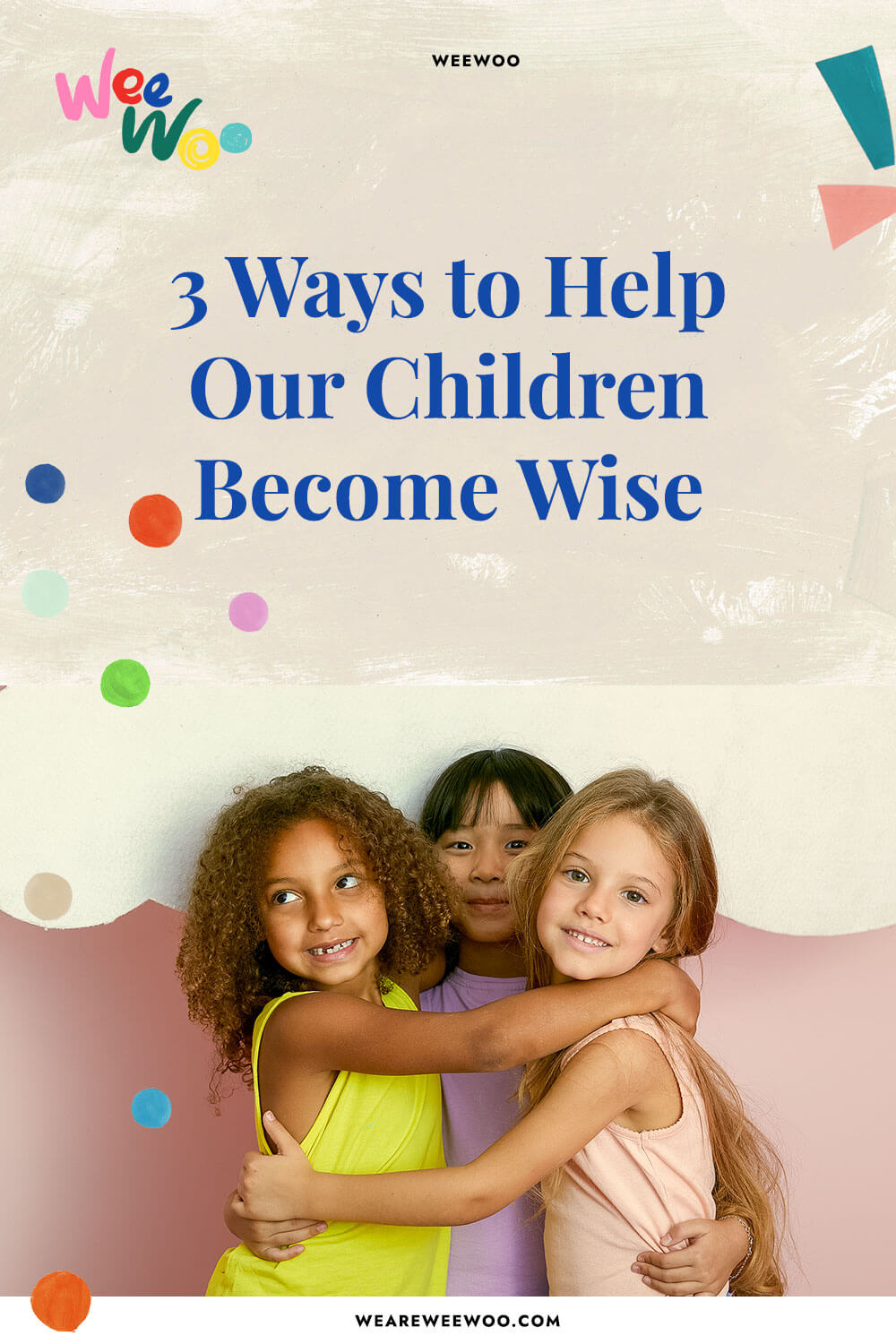 3 Ways to Help Our Children Become Wise